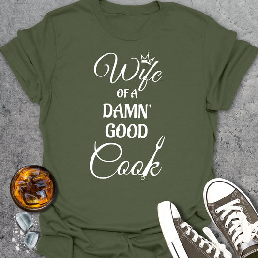 Wife Of A Damn Good Cook T-Shirt