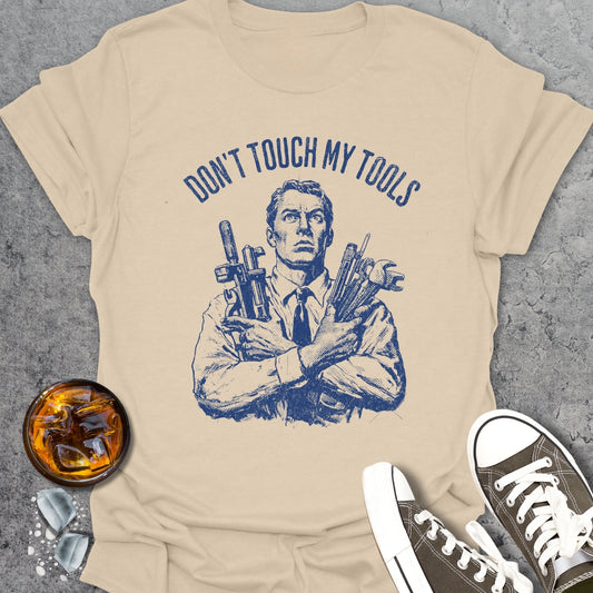 Don't Touch My Tools T-Shirt