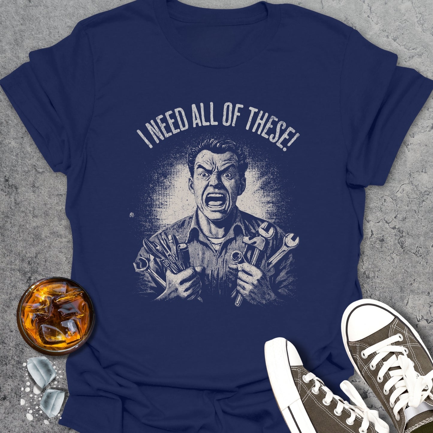 I Need All Of These Funny T-Shirt