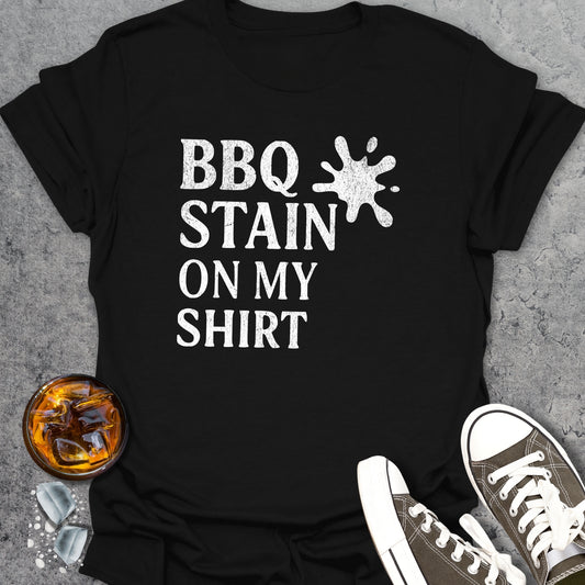 BBQ Stain On My Shirt T-Shirt