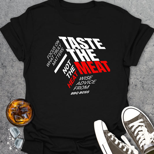 Taste The Meat Not The Heat T-Shirt