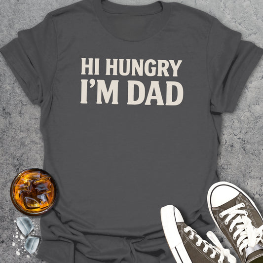 Hi Hungry Im Dad Text T-Shirt