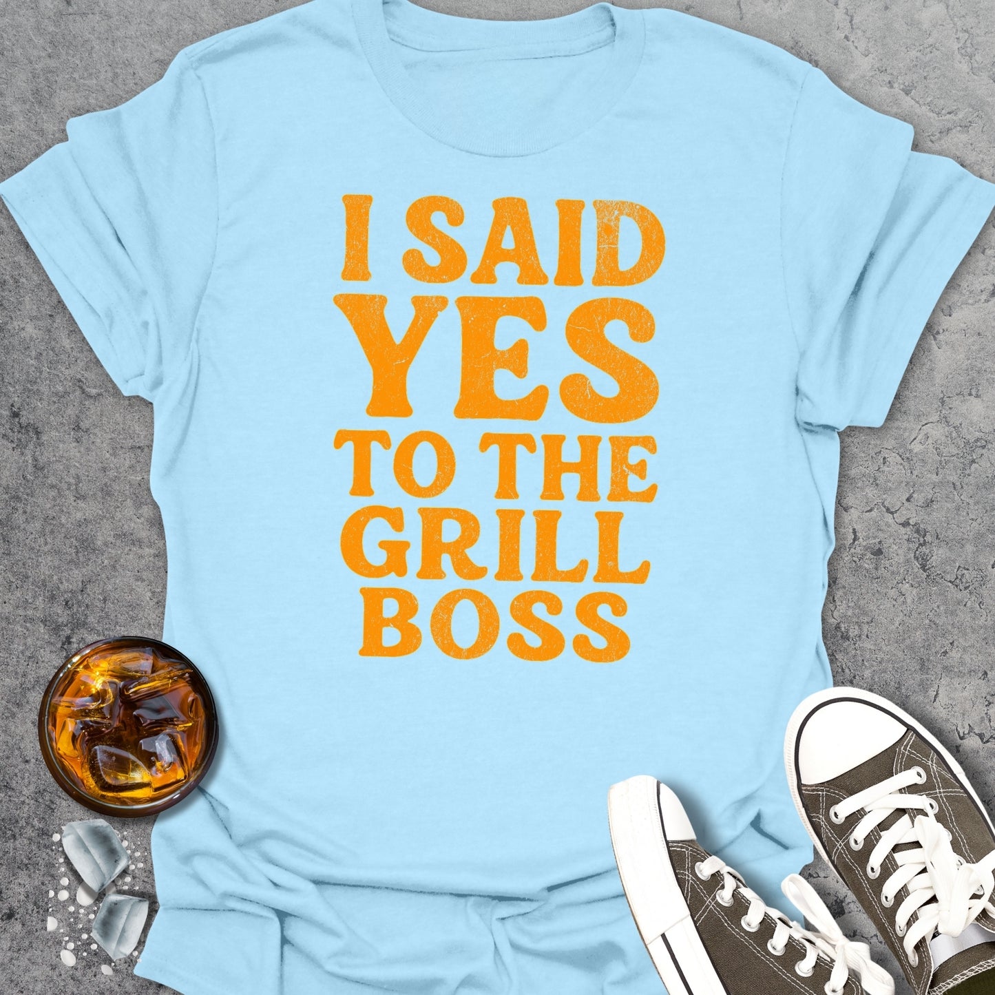 I Said Yes To The Grill Boss T-Shirt