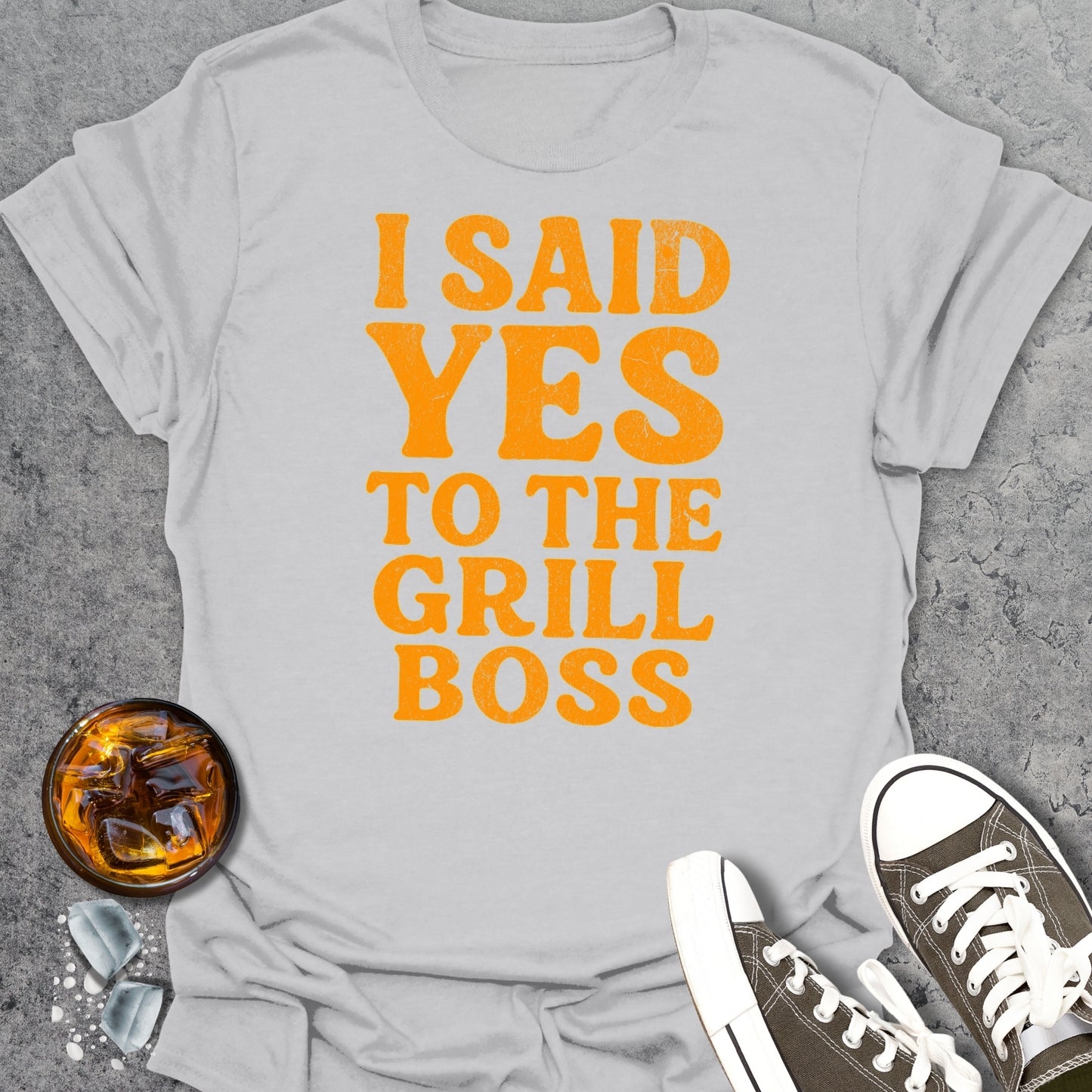 I Said Yes To The Grill Boss T-Shirt