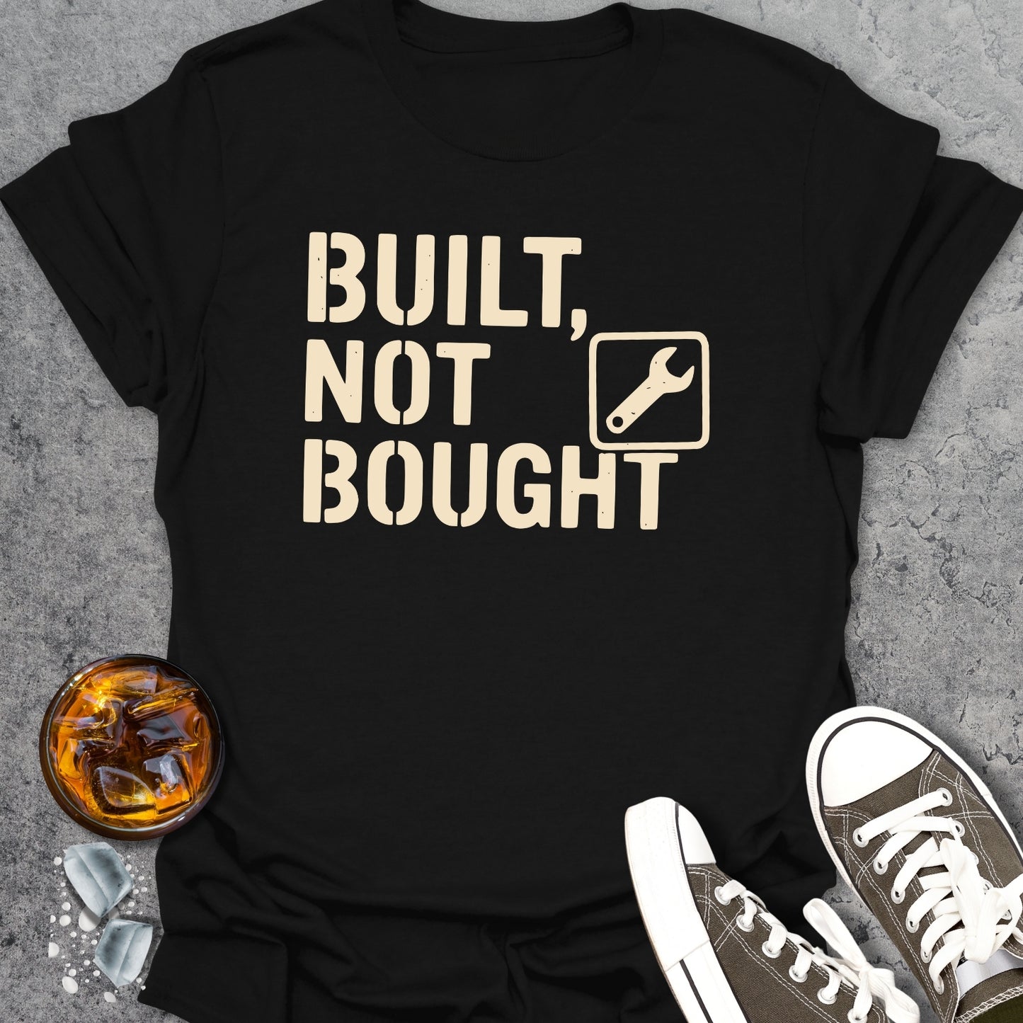 Built Not Bought T-Shirt