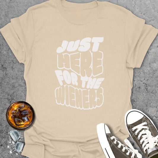 Just Here For The Wieners 2 T-Shirt