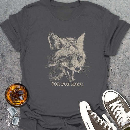 For Fox Sake! Funny T-Shirt