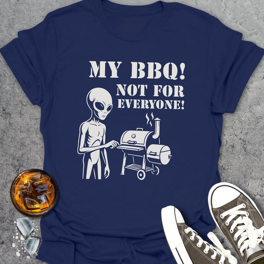 My BBQ Is Not For Everyone T-Shirt