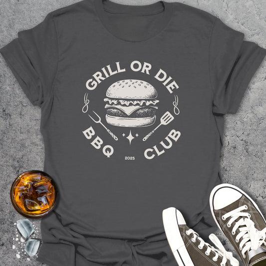 Grill Or Die T-Shirt