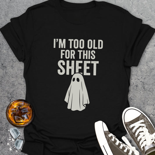 Too Old Halloween T-Shirt