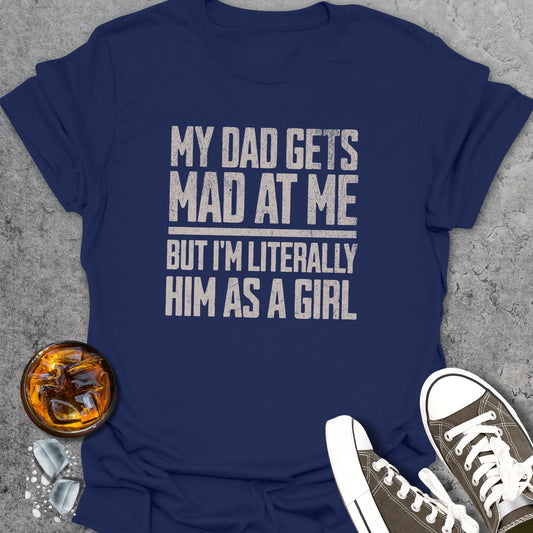 My Dad Gets Mad T-Shirt