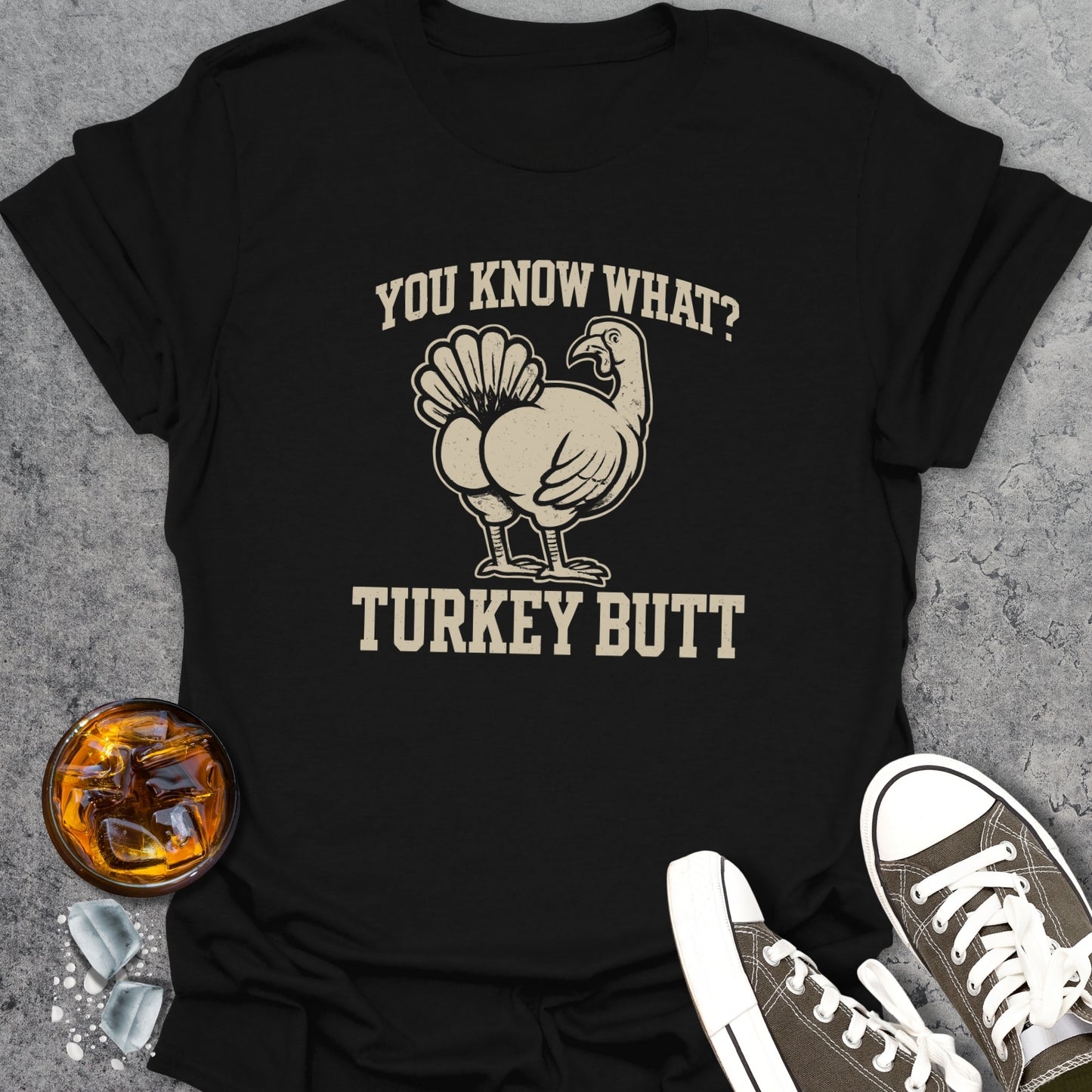 You Know What? Funny T-Shirt