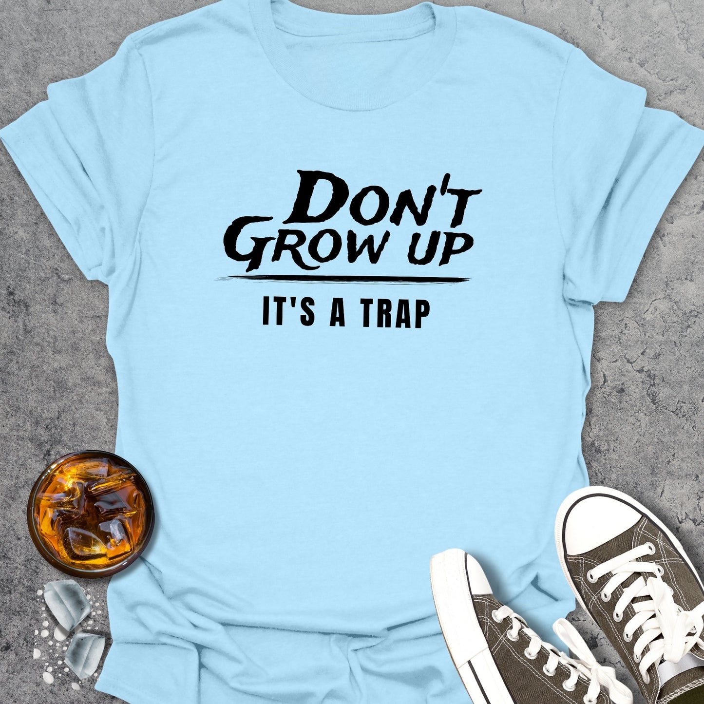 Don't Grow Up - It's A Trap - T-Shirt