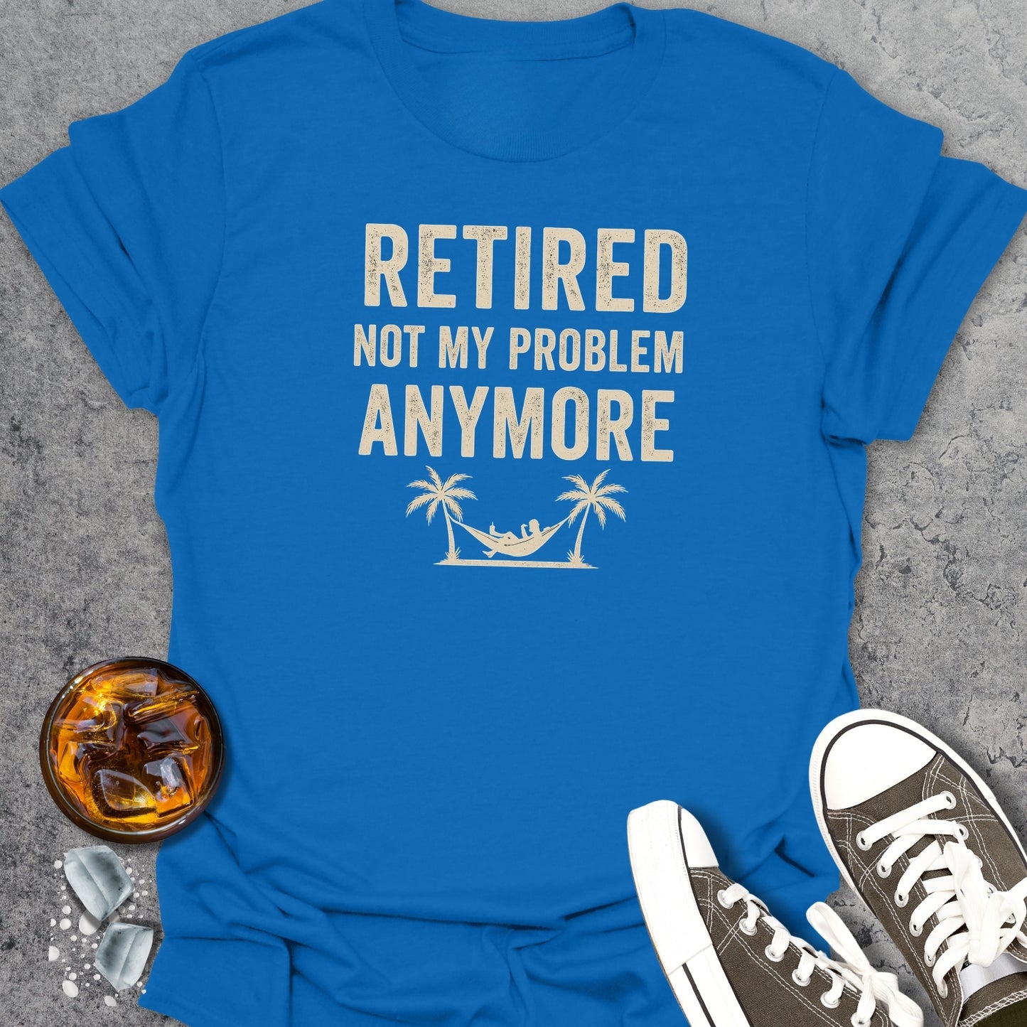 Retired Not My Problem Anymore T-Shirt