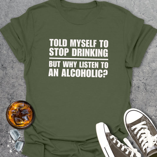 Stop Drinking Funny T-Shirt