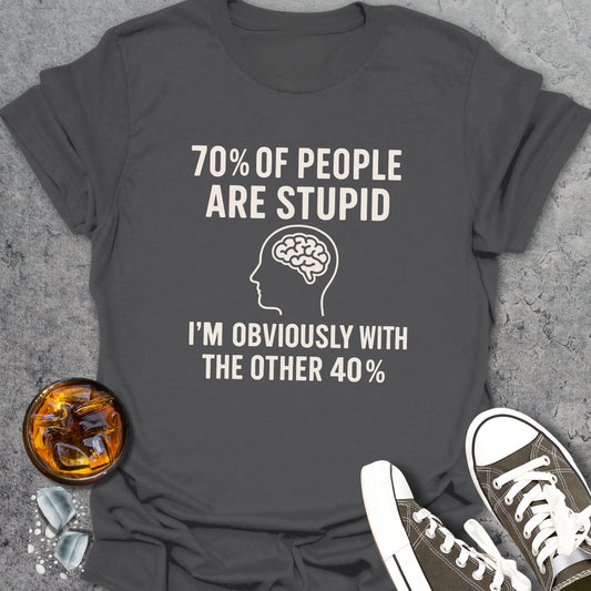 70% Of People 2 T-Shirt