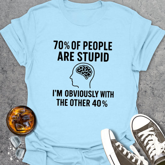 70% Of People 2 T-Shirt