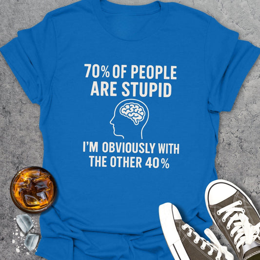 70% Of People 2 T-Shirt