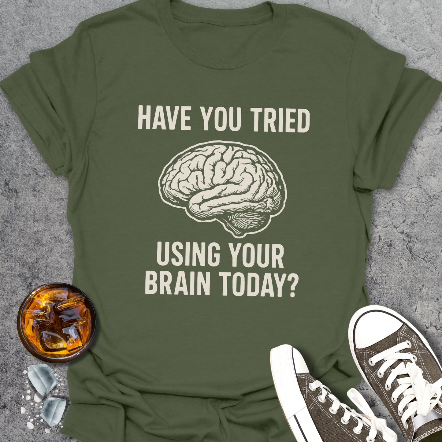 Use Your Brain Funny T-Shirt