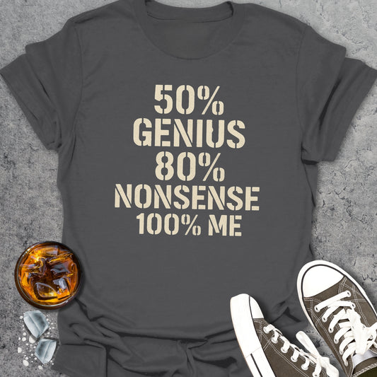 50% Genius 80% Nonsense T-Shirt