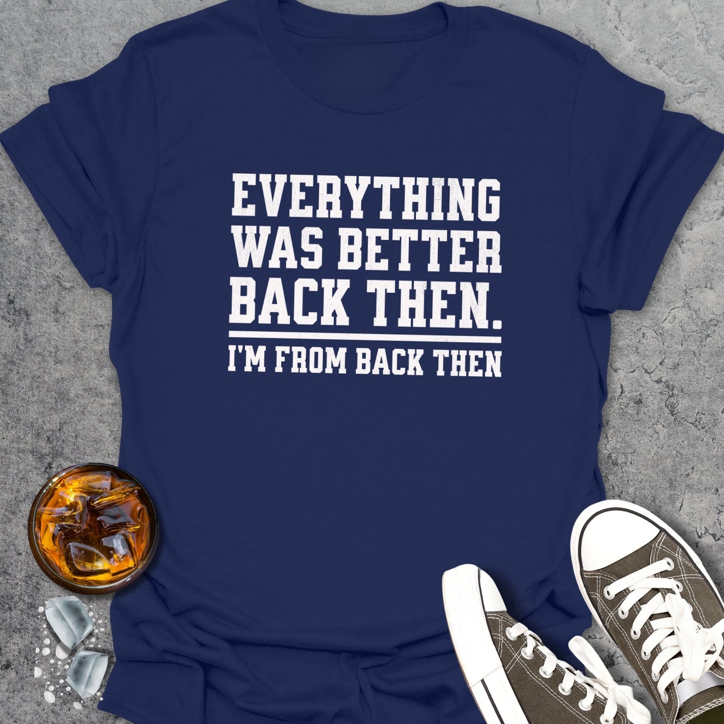 Back Then Funny T-Shirt