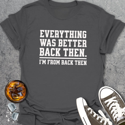 Back Then Funny T-Shirt