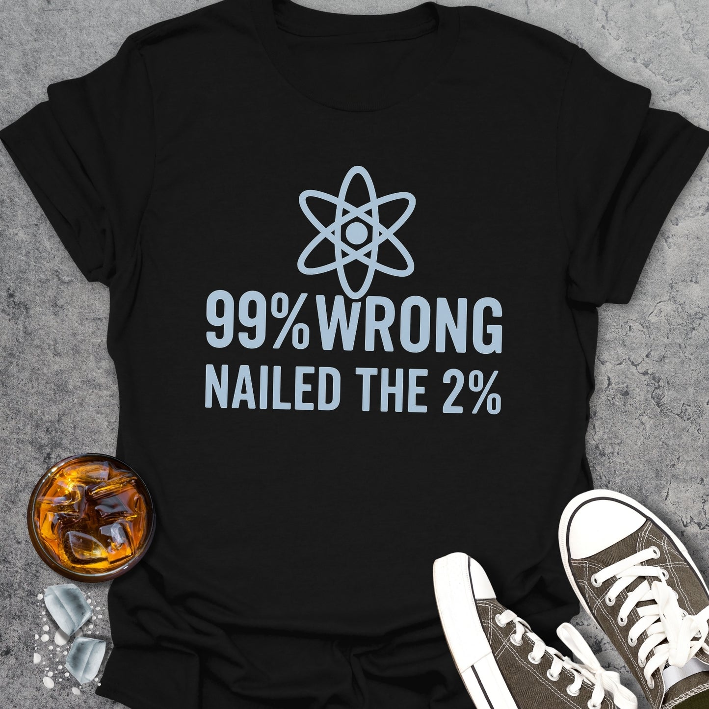 99% Wrong Nailed The 2% T-Shirt