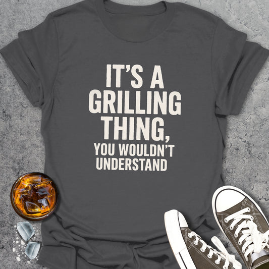 It's A Grilling Thing T-Shirt