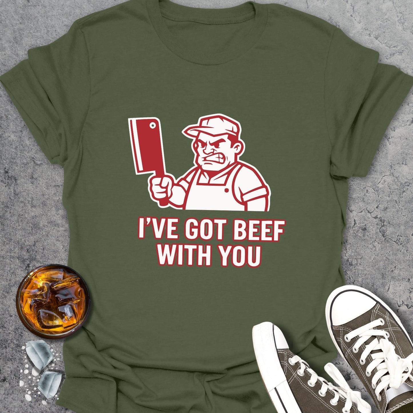 I’ve Got Beef With You T-Shirt