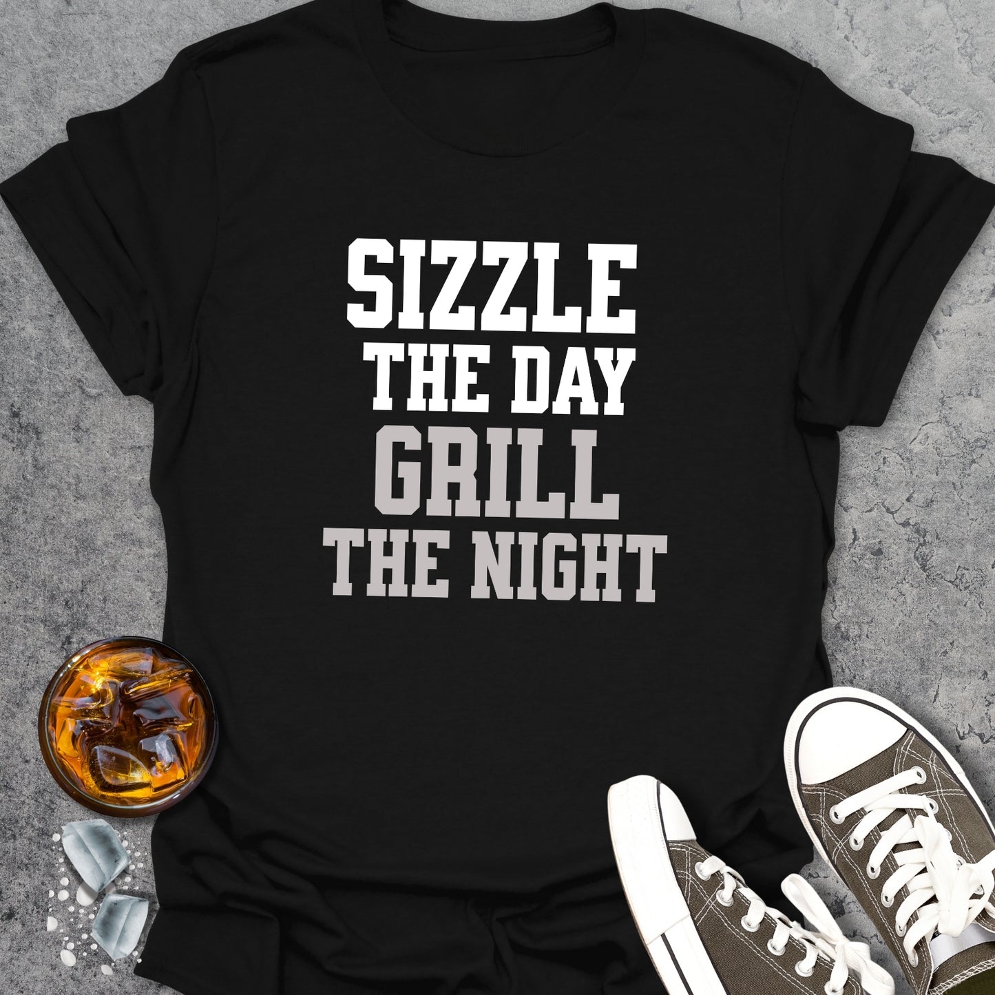 Sizzle The Day, Grill The Night T-Shirt