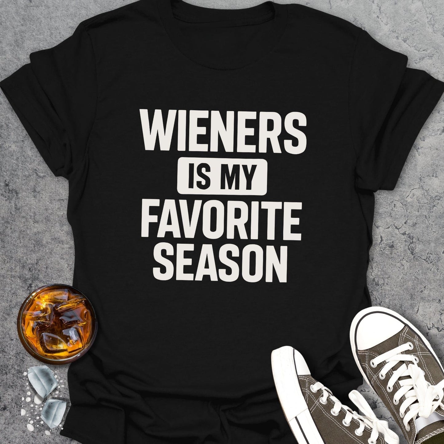 WIENERS Is My Favorite Season T-Shirt