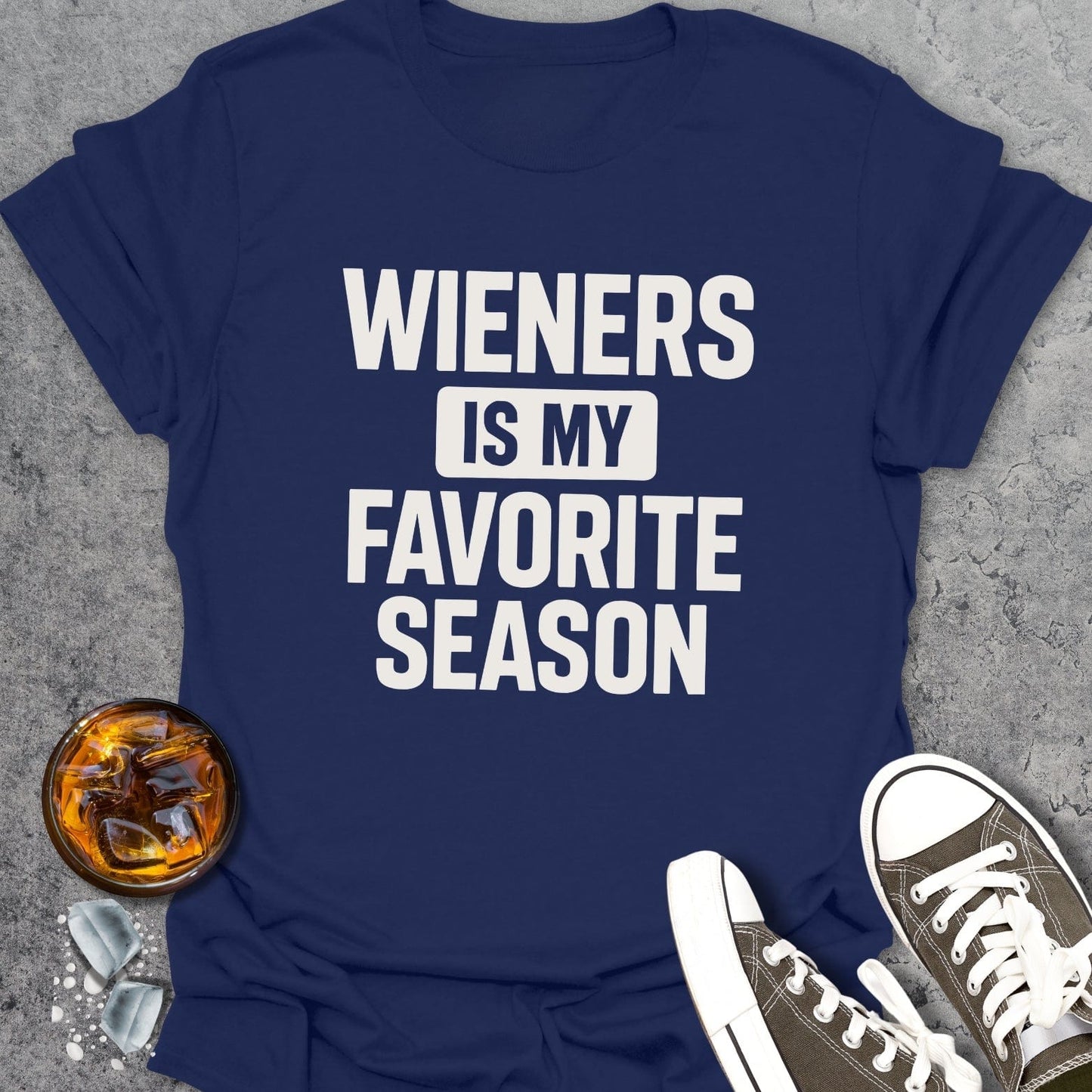 WIENERS Is My Favorite Season T-Shirt