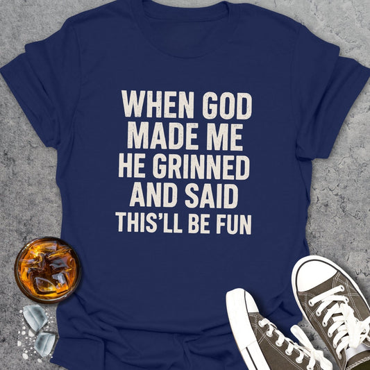 When God Made Me Funny T-Shirt
