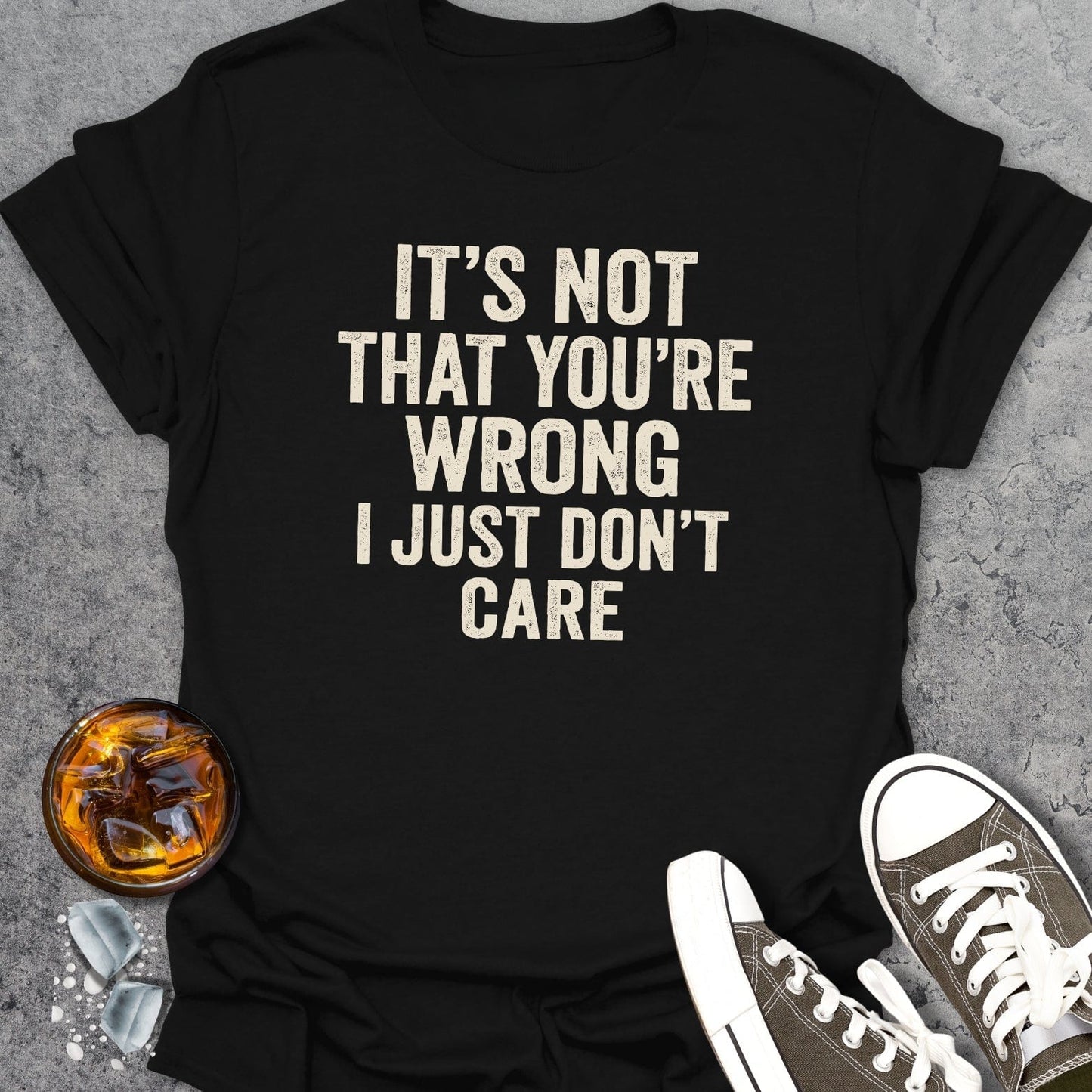 You're Not Wrong Funny T-Shirt