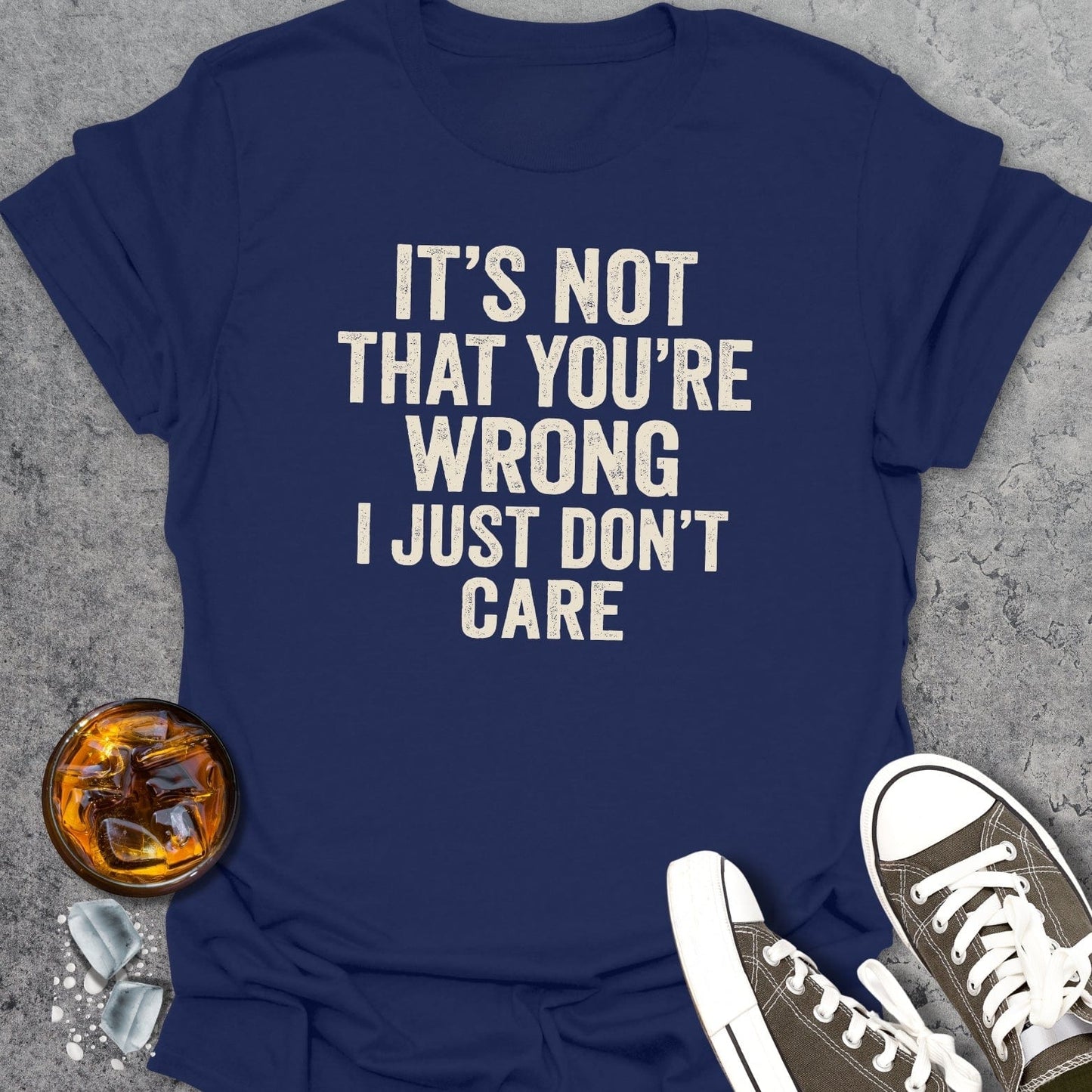 You're Not Wrong Funny T-Shirt