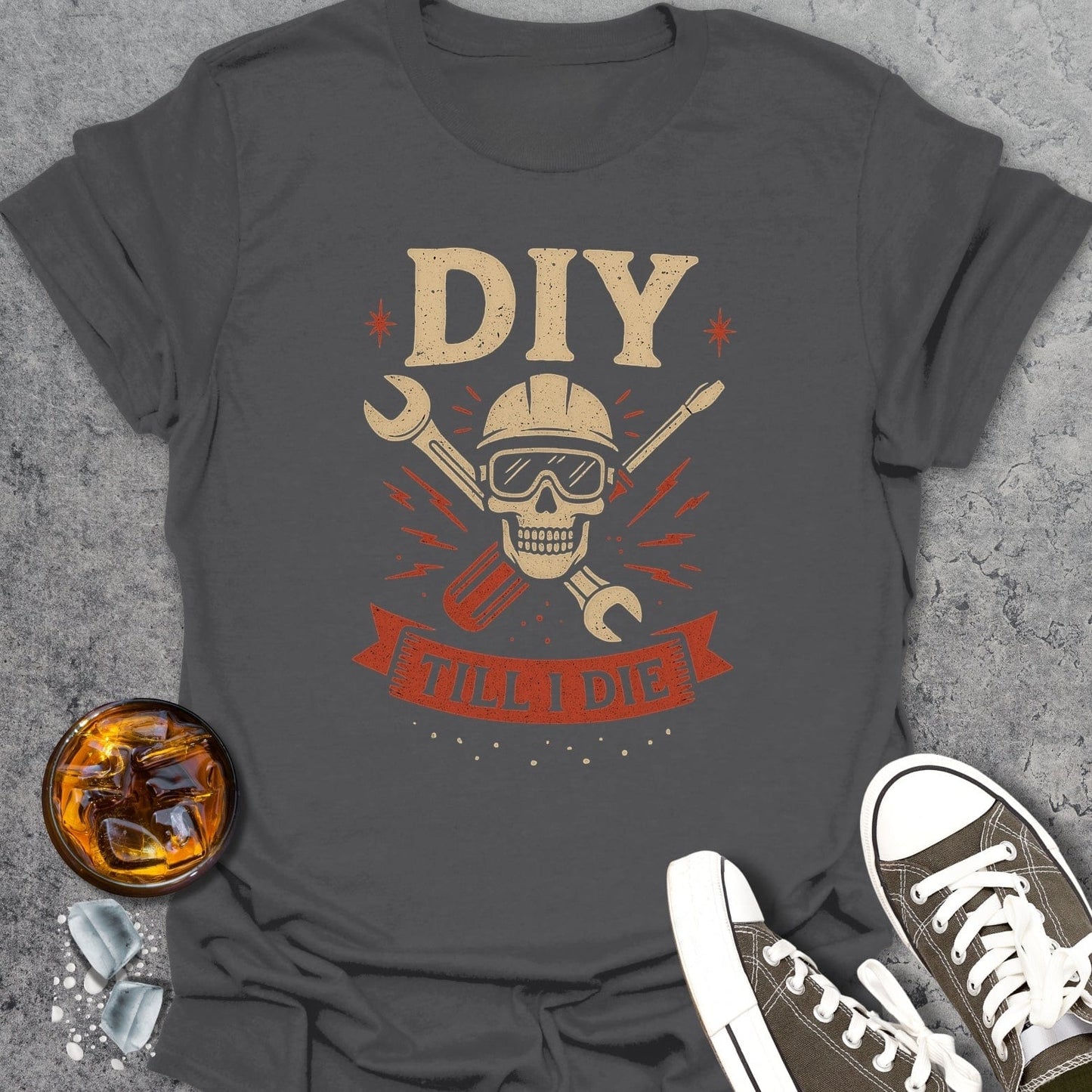 DIY Till I Die T-Shirt