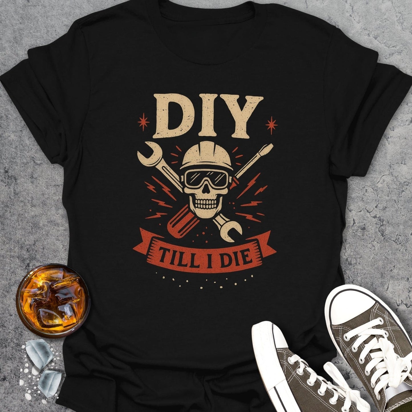 DIY Till I Die T-Shirt