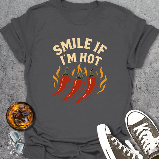 Smile If I'm Hot T-shirt