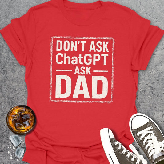 Ask Dad T-shirt