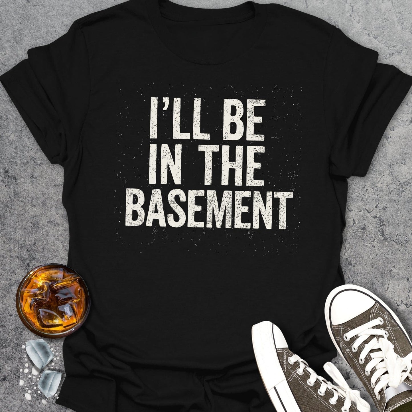 I'll Be In The Basement T-shirt