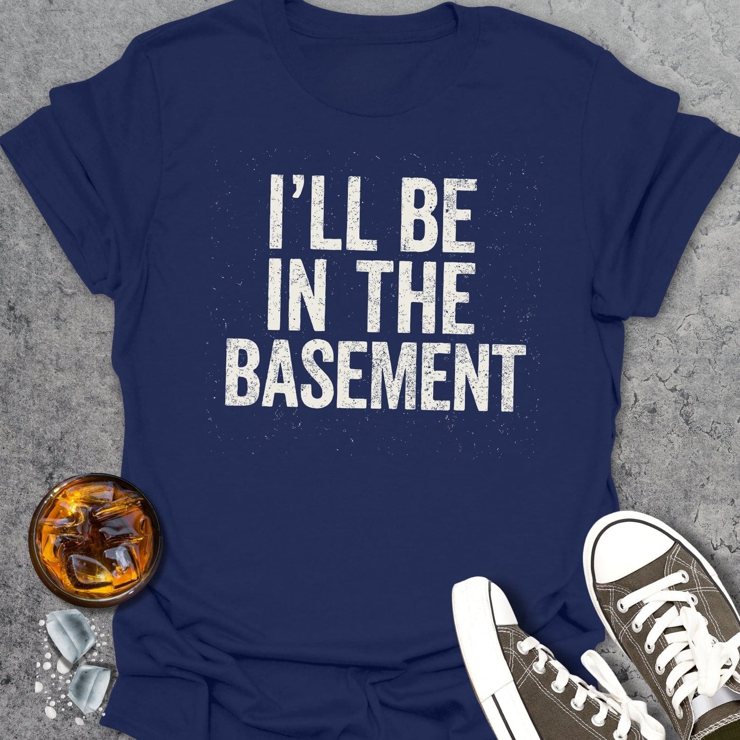 I'll Be In The Basement T-shirt