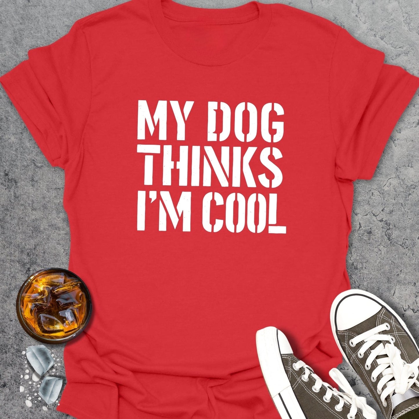 Dog Thinks I'm Cool T-shirt