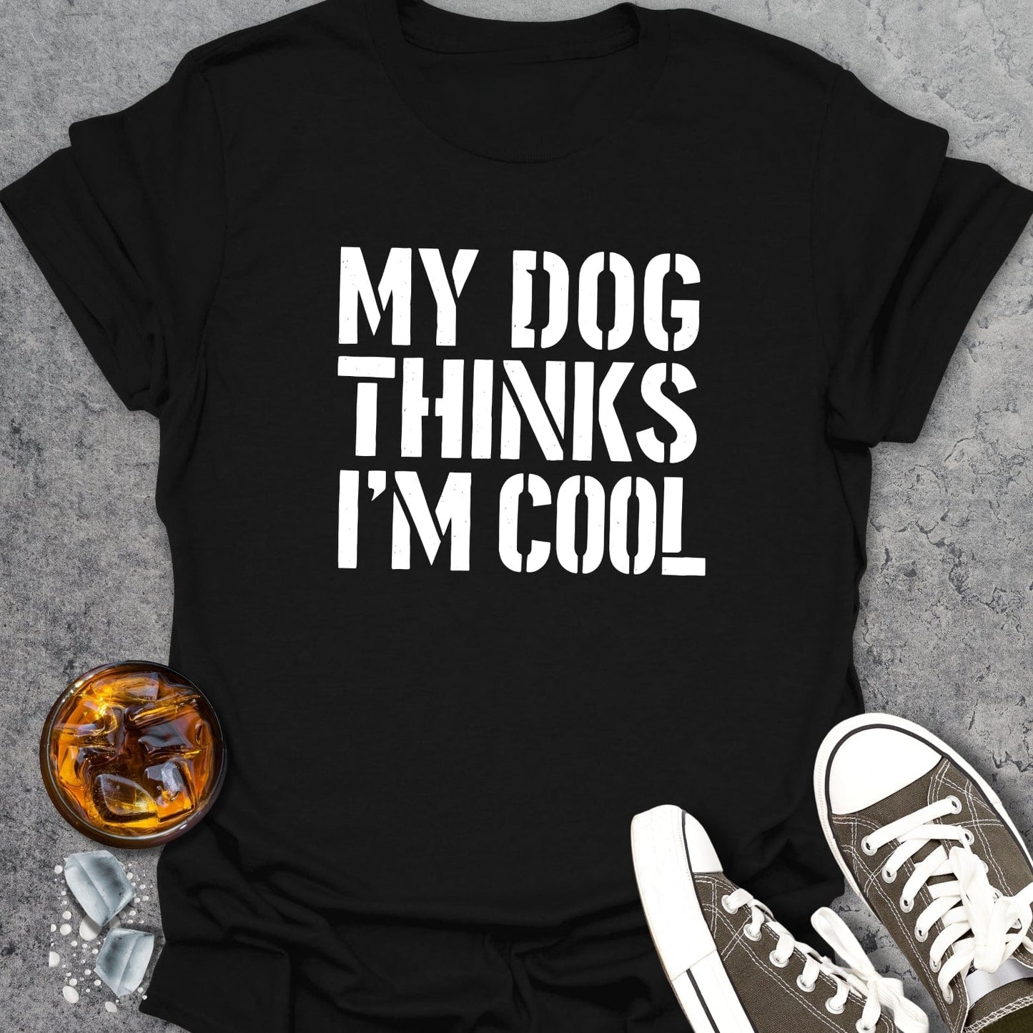 Dog Thinks I'm Cool T-shirt