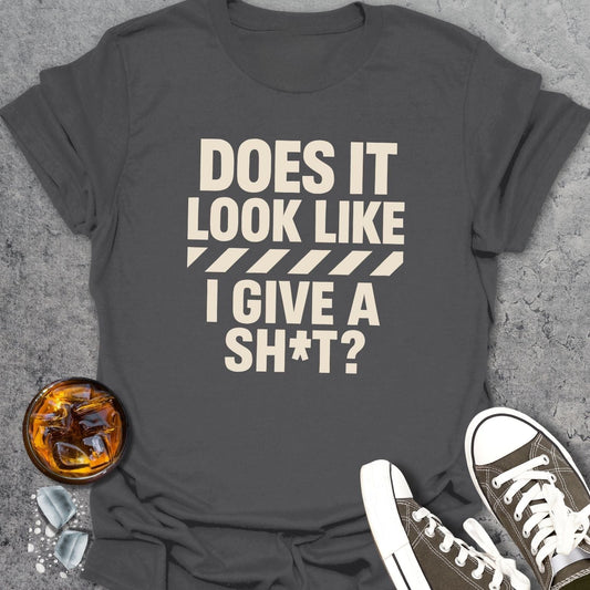 Does It Look Like T-shirt