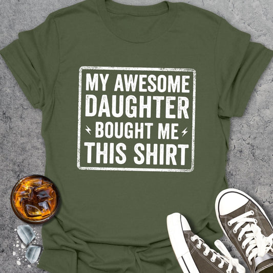 Daughter Bought Shirt T-shirt