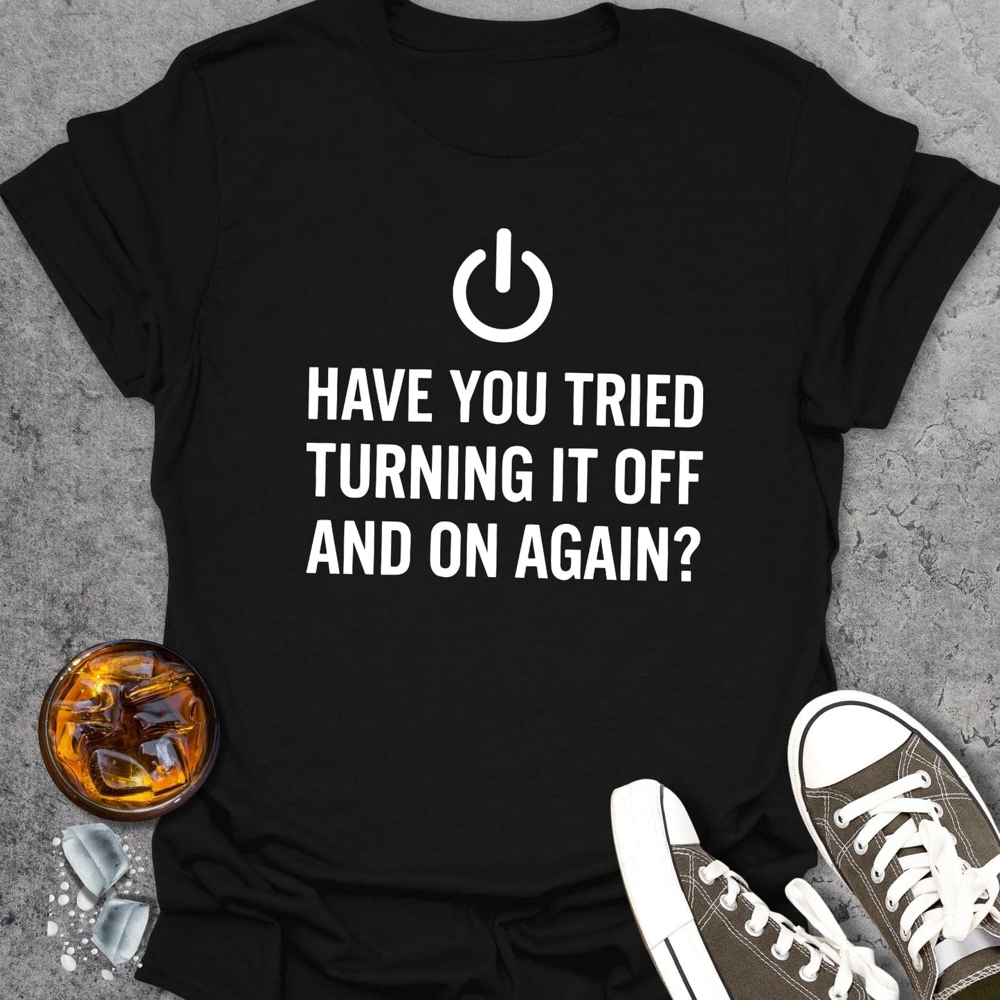 Have You Tried T-shirt