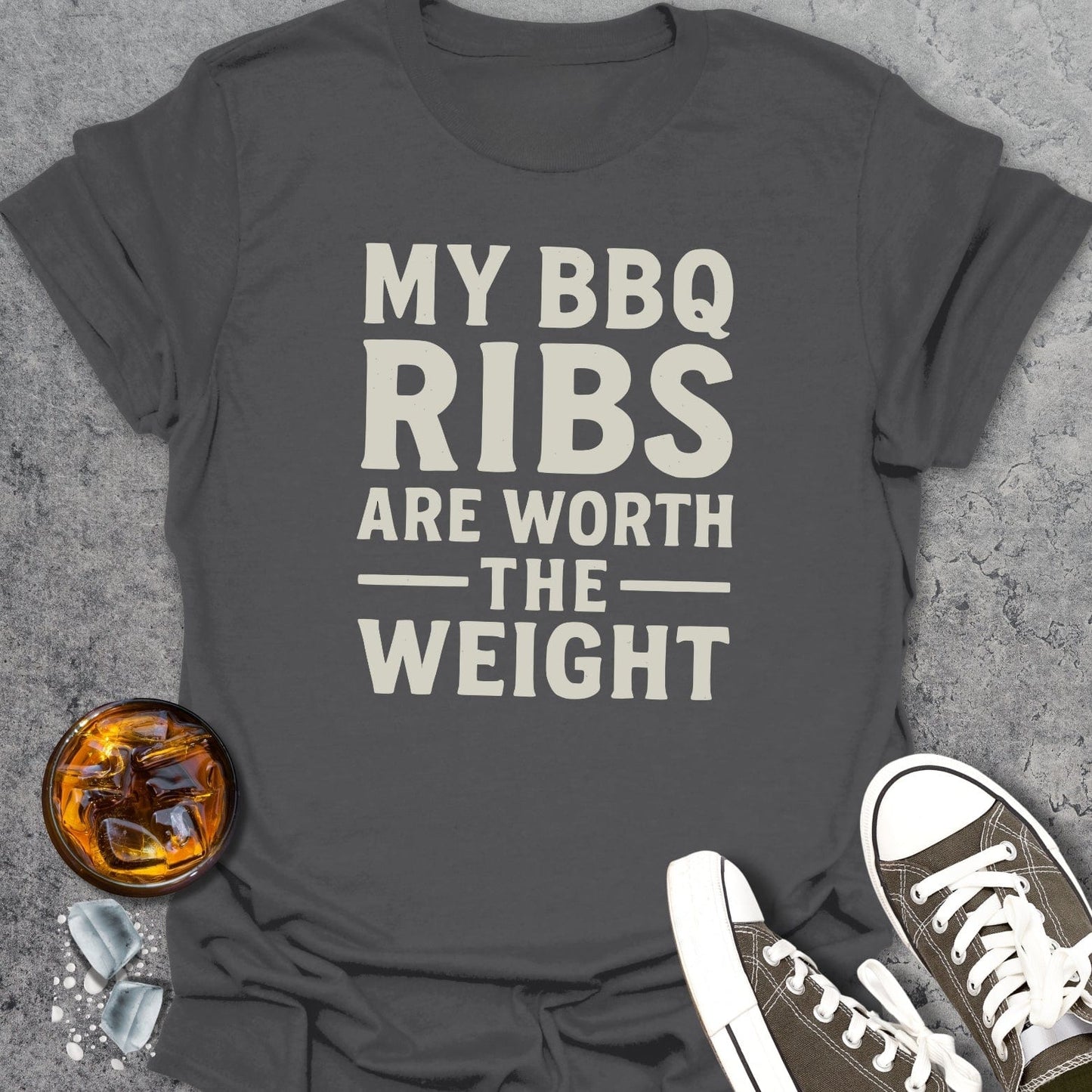 My BBQ Rips Are Worth T-shirt