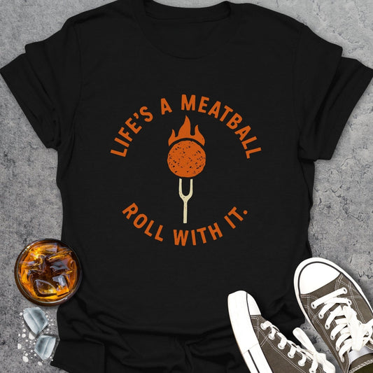 Life's A Meatball T-shirt