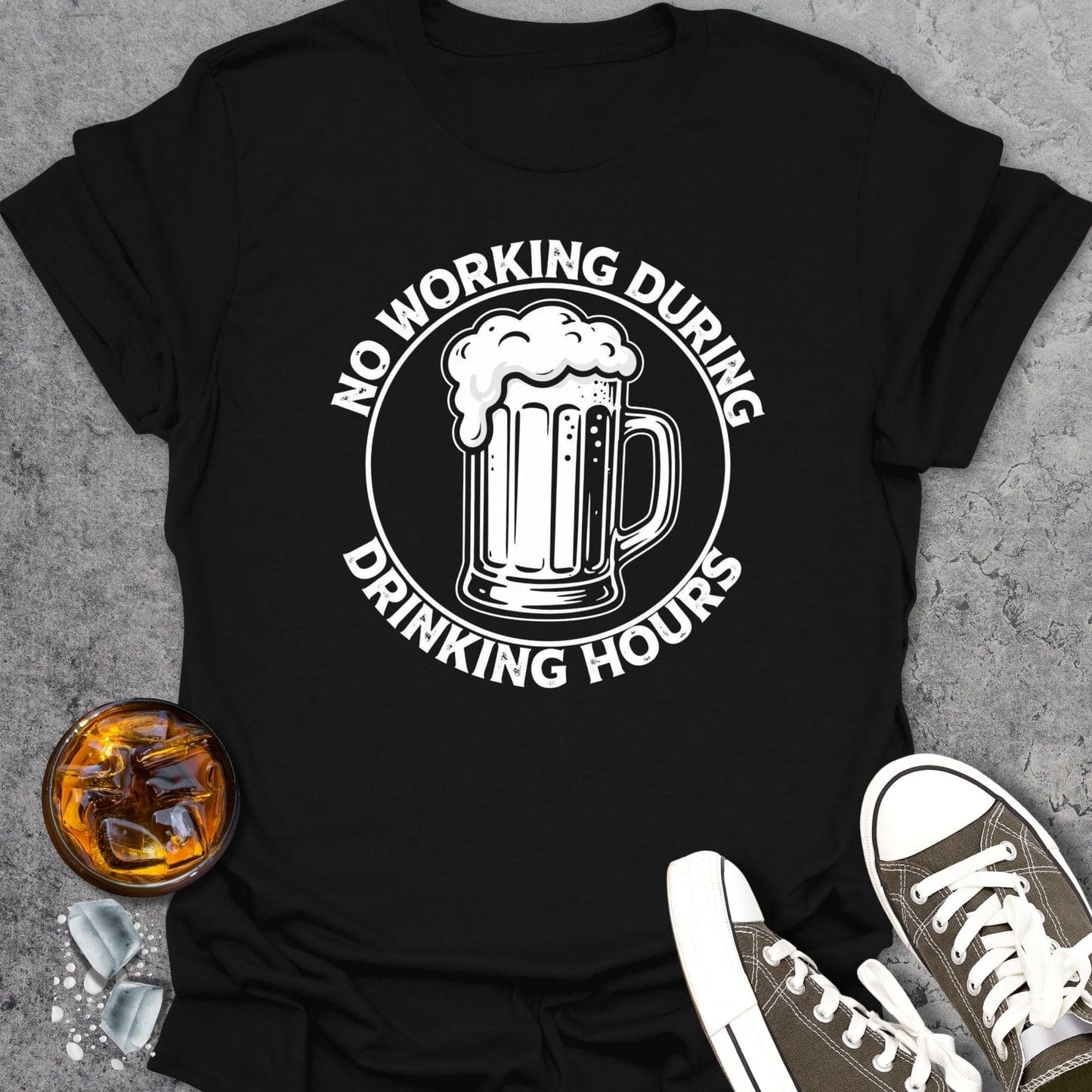 No Working During Drinking Hours T-shirt