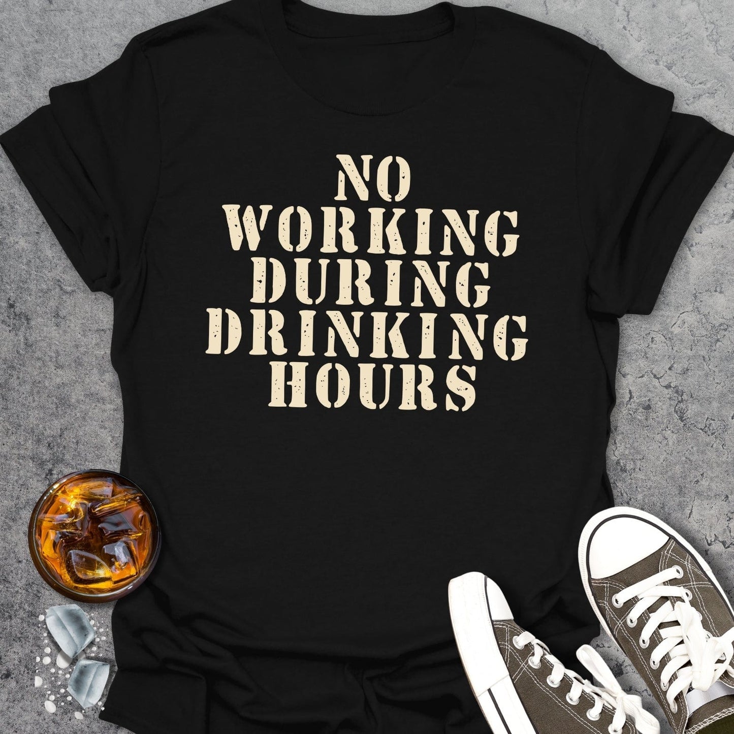 No Working During Drinking Hours T-shirt